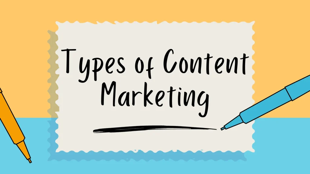 Content Marketing: Definition, Purpose, Types, Benefits. A Beginner's Guide types of content marketing
